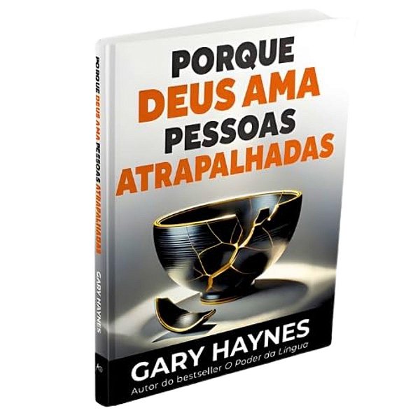 Porque Deus Ama Pessoas Atrapalhadas, Gary Haynes - Atos