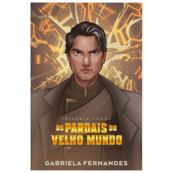Os Pardais do Velho Mundo, Trilogia Logos, Gabriela Fernandes - Thomas Nelson