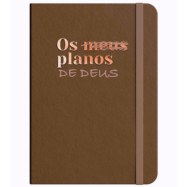 Moleskine Os Planos de Deus Bronze, Viviane Martinello - Vida #20AnosDe100%