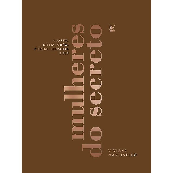 Mulheres do Secreto, Viviane Martinello - Vida #20AnosDe100%