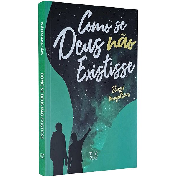 Como se Deus Não Existisse, Eliézer Magalhães - AD Santos