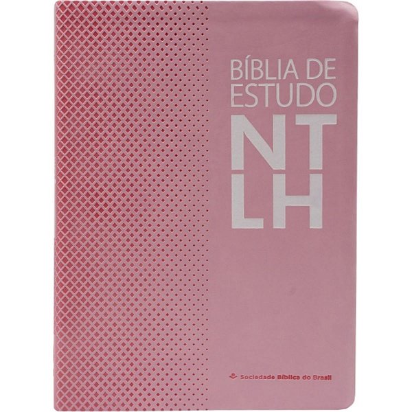 Bíblia de Estudo NTLH Grande Rosa Nobre - Capa Emborracha - SBB