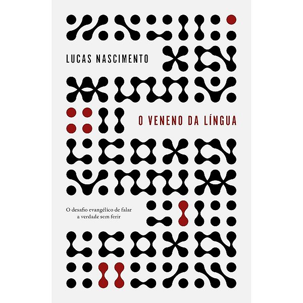 O Veneno da Língua, Lucas Nascimento - Mundo Cristão