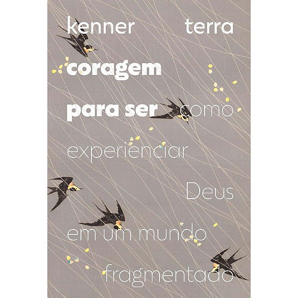 Coragem para Ser, Kenner Terra - Mundo Cristão