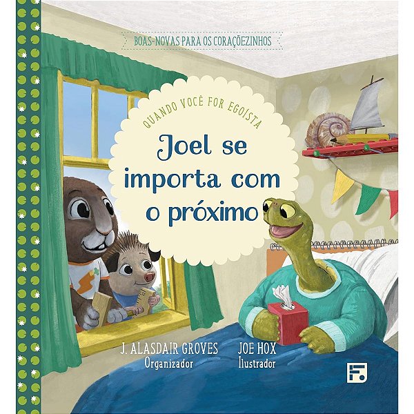Joel se Importa com o Próximo - Coleção Boas-Novas para Coraçõezinhos - Fiel