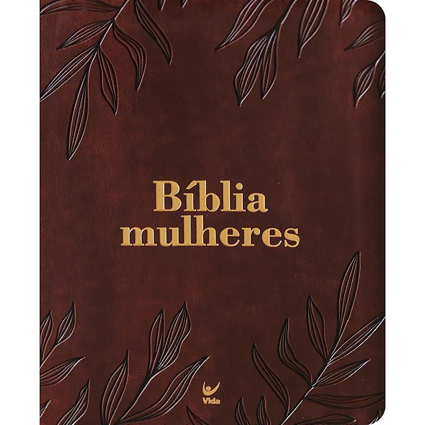 Bíblia Mulheres NAA Folhas Marrom, Viviane Martinello - Capa Luxo - Vida