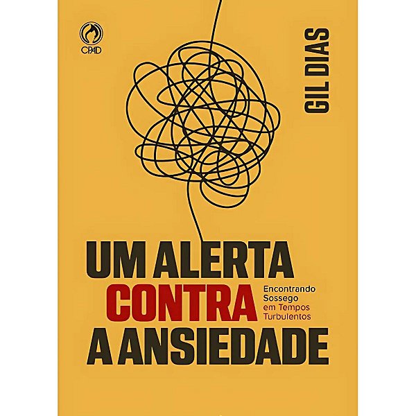 Um Alerta Contra a Ansiedade, Gil Dias - CPAD
