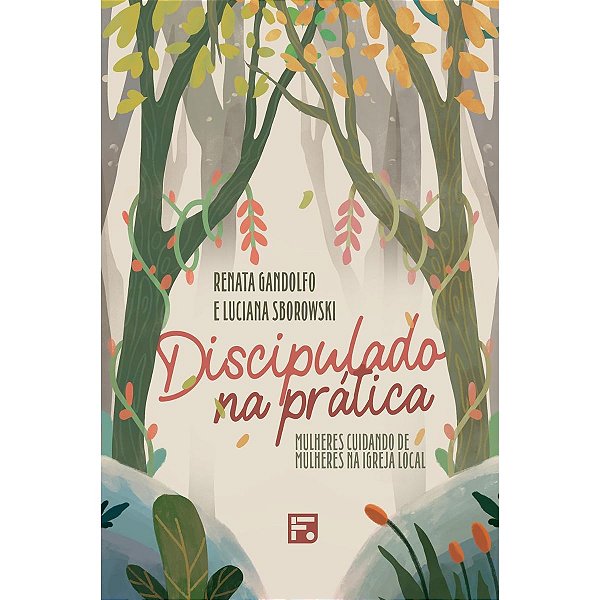 Discipulado na Prática, Renata Gandolfo e Luciana Sborowski - Fiel