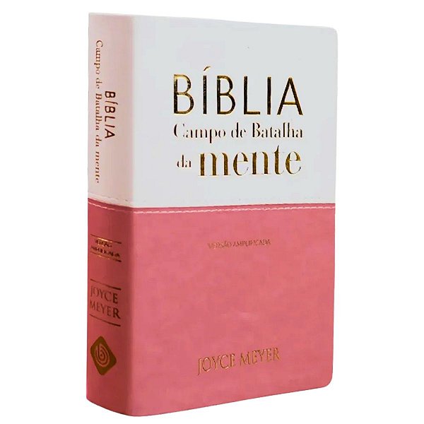 Bíblia Campo de Batalha da Mente - Joyce Meyer - Branco e Rosa - Versão Amplificada - Bello