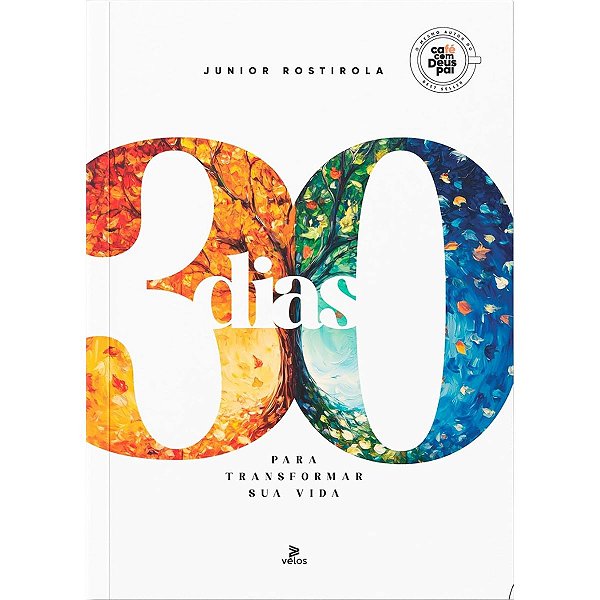 30 Dias para Transformar a sua Vida, Junior Rostirola - Vélos