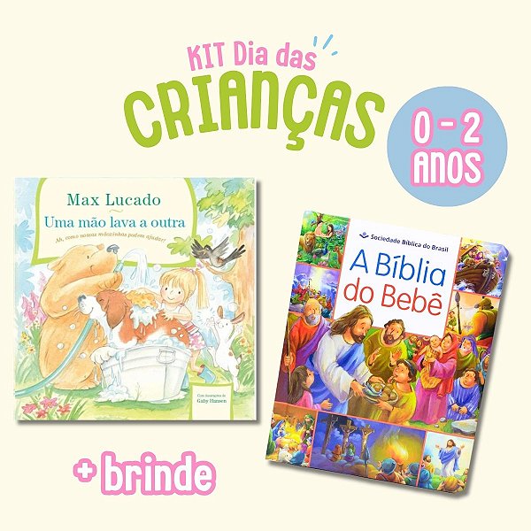 Kit Dia das Crianças 0-2 Anos: Uma Mão Lava a Outra + A Bíblia do Bebê