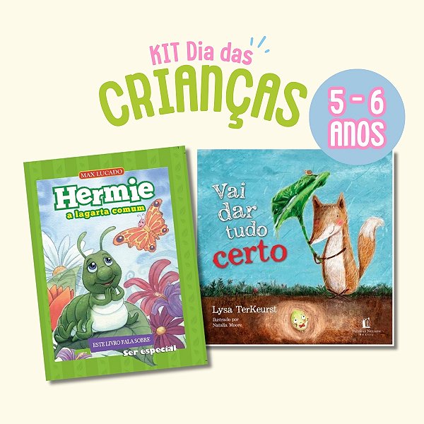 Kit Dia das Crianças 5-6 Anos: Hermie: A Lagarta Comum + Vai Dar Tudo Certo