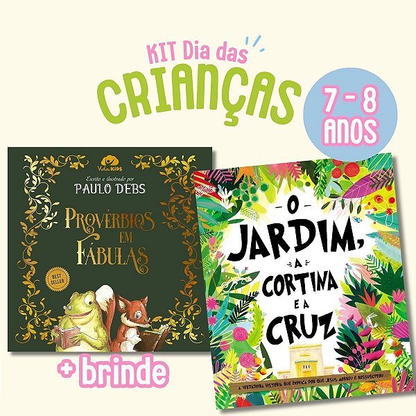 Kit Dia das Crianças 7-8 Anos: O Jardim, a Cortina e a Cruz + Provérbios em Fábulas Edição Especial