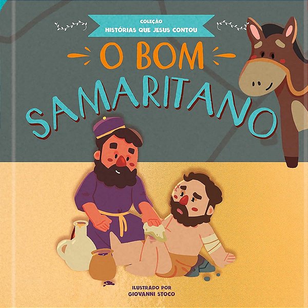O Bom Samaritano - Coleção Histórias que Jesus Contou - Pão Diário