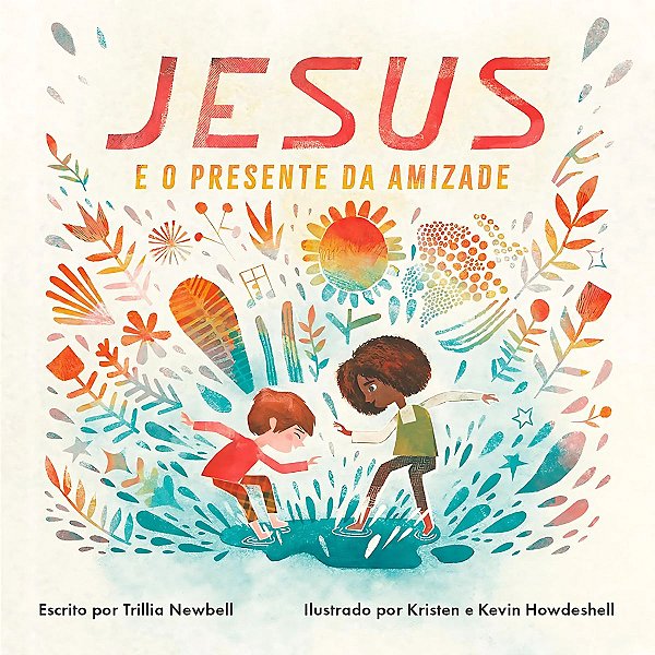 Jesus e o Presente da Amizade, Trillia Newbell - Pão Diário
