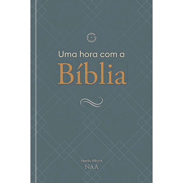 Uma Hora Com a Bíblia, Versão NAA - Pão Diário