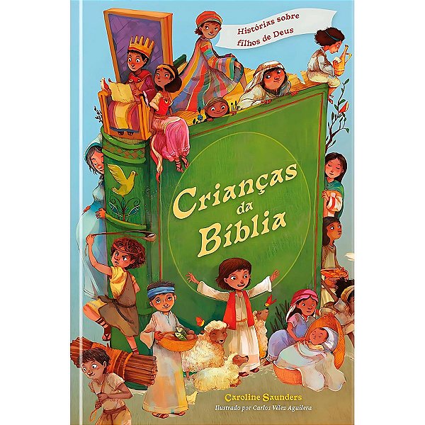 Crianças da Bíblia, Caroline Saunders - Pão Diário
