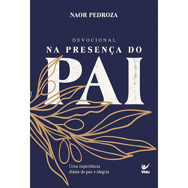Devocional Na Presença do Pai, Naor Pedroza - Vida