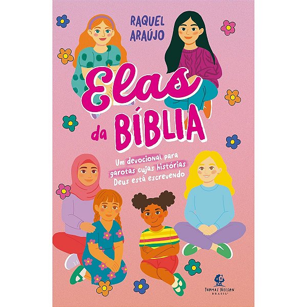 Elas da Bíblia, Raquel Araújo - Thomas Nelson