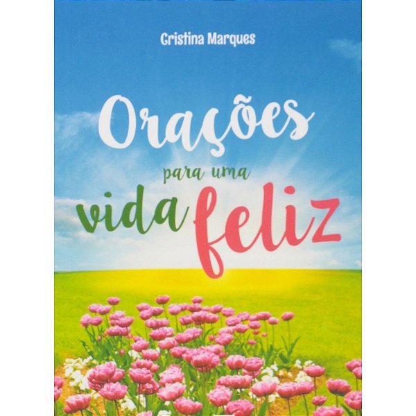 Orações para uma Vida Feliz, Cristina Marques - SBN