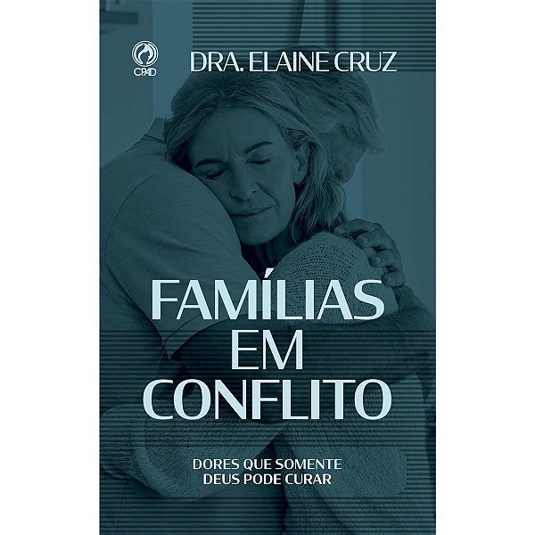 Famílias em Conflito, Dra. Elaine Cruz - CPAD