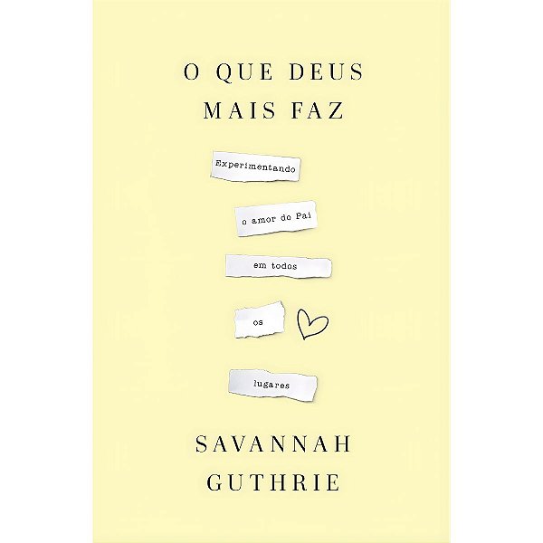 O Que Deus Mais Faz, Savannah Guthrie - Thomas Nelson