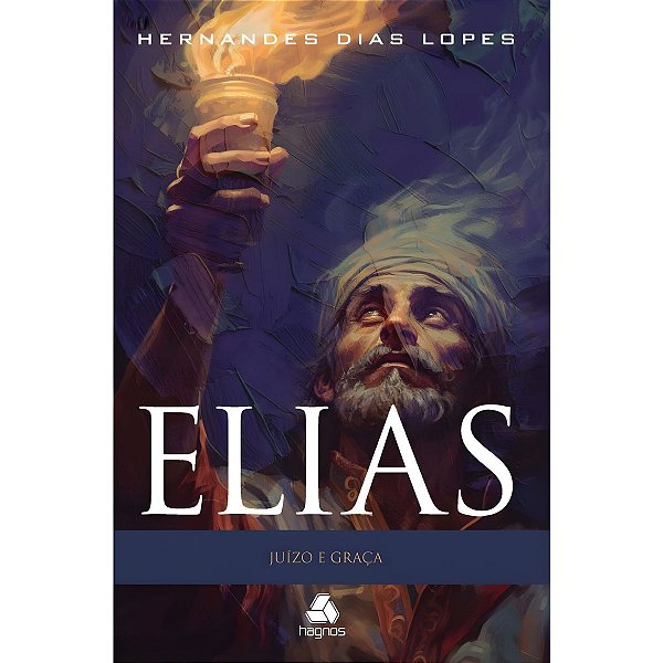 Elias, Hernandes Dias Lopes - Hagnos