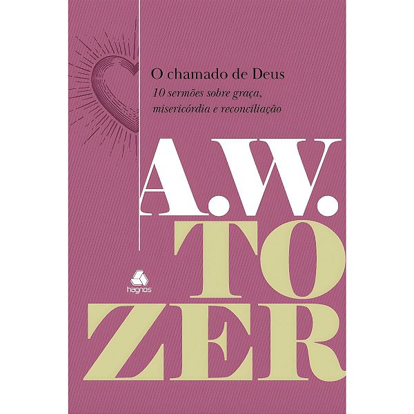 O Chamado de Deus, A.W. Tozer - Hagnos