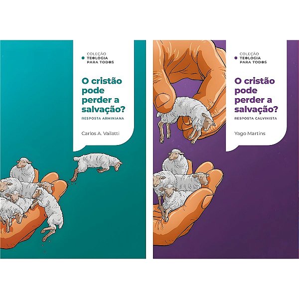 Coleção Teologia para Todos: O Cristão Pode Perder a Salvação?, Yago Martins e Carlos A. Vailatti - Thomas Nelson