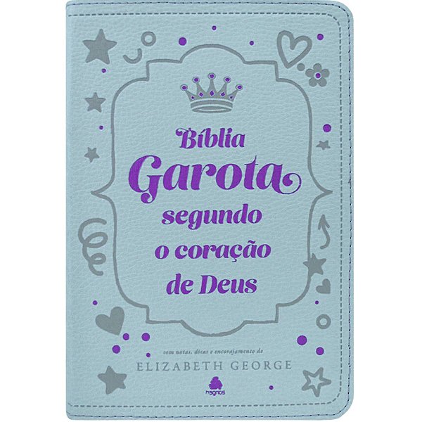 Bíblia Garota Segundo o Coração de Deus, Elizabeth George - Hagnos