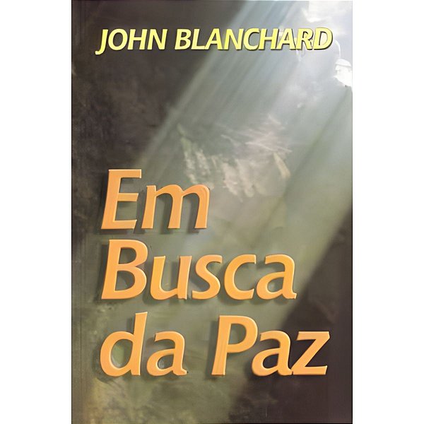 Em Busca da Paz, John Blanchard - Fiel