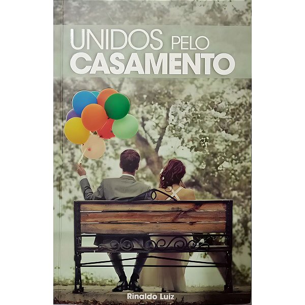 Unidos pelo Casamento, Rinaldo Luiz - Mundo Cristão #BlackFriday