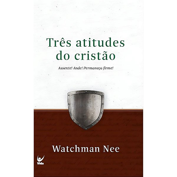 Três Atitudes do Cristão, Watchman Nee - Vida