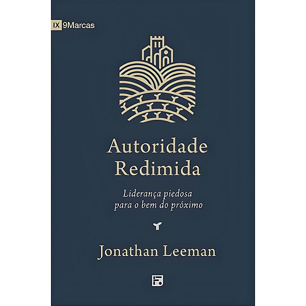 Autoridade Redimida, Jonathan Leeman - Fiel