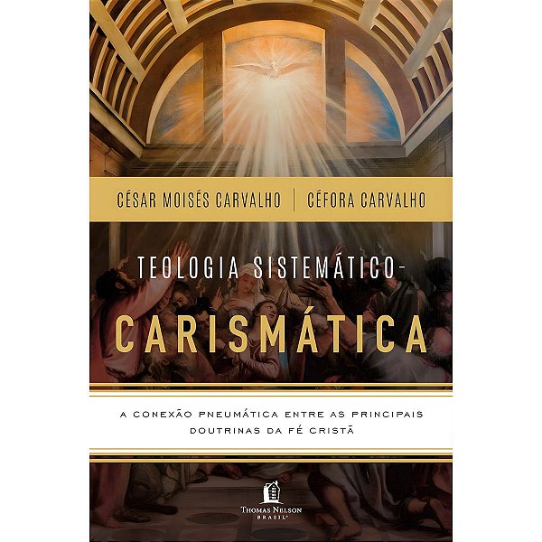 Box Teologia Sistemático - Carismática, César Moisés e Céfora Carvalho - Thomas Nelson