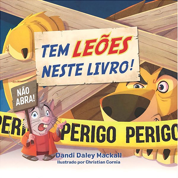Tem Leões Neste Livro!, Dandi Daley Mackall - Thomas Nelson
