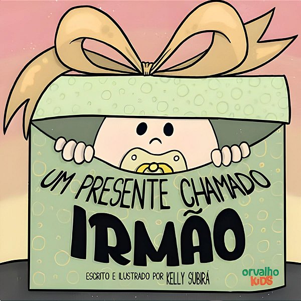 Um Presente Chamado Irmão, Kelly Subirá - Orvalho