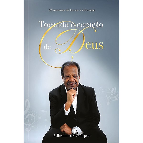 Tocando o Coração de Deus, Adhemar de Campos - Pão Diário