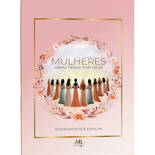 Mulheres Impactadas por Deus, Mirelli Bertoncello - MB Editorial