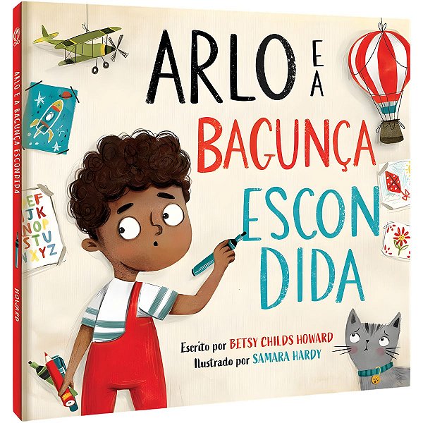 Arlo e a Bagunça Escondida, Betsy Childs Howard - CPAD