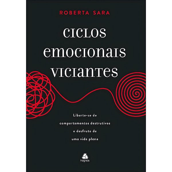 Ciclos Emocionais Viciantes, Roberta Sara - Hagnos