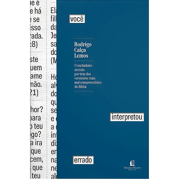 Você Interpretou Errado, Rodrigo Calça Lemos - Thomas Nelson