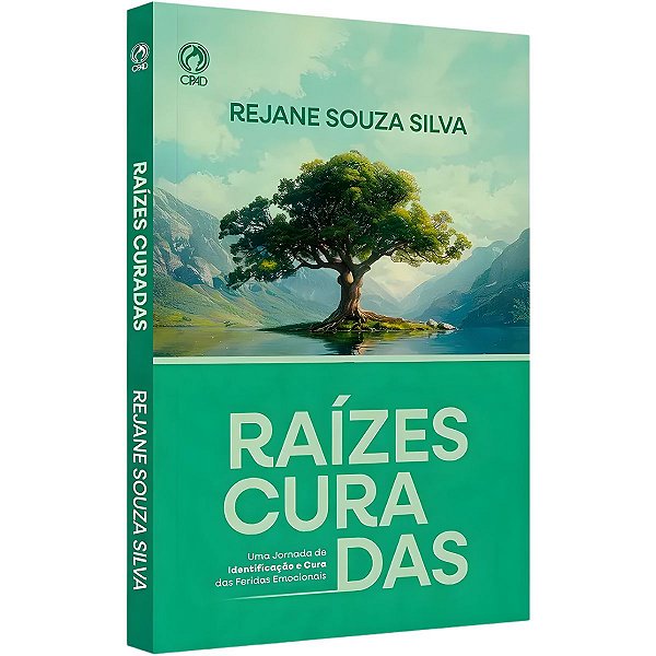Raízes Curadas, Rejane Souza Silva - CPAD