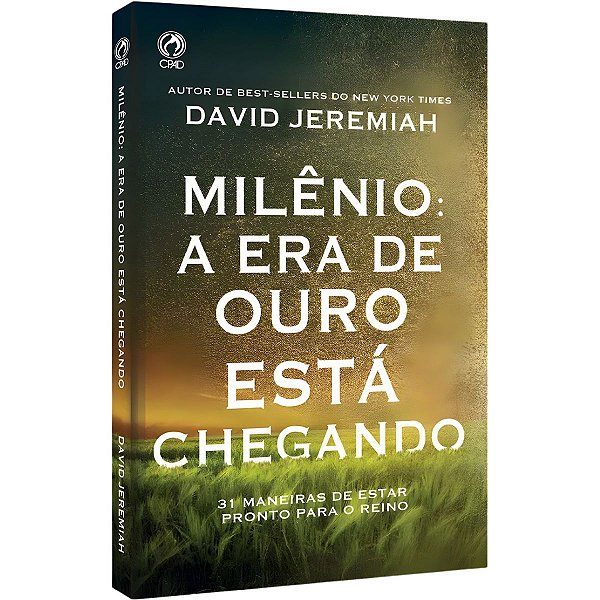 Milênio: A Era de Ouro Está Chegando, David Jeremiah - CPAD