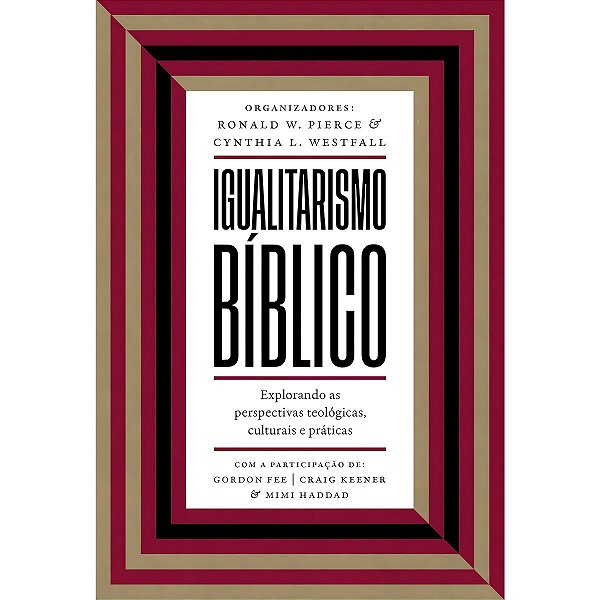 Igualitarismo Bíblico, Ronald W. Pierce e Cynthia L. Westfall - Thomas Nelson