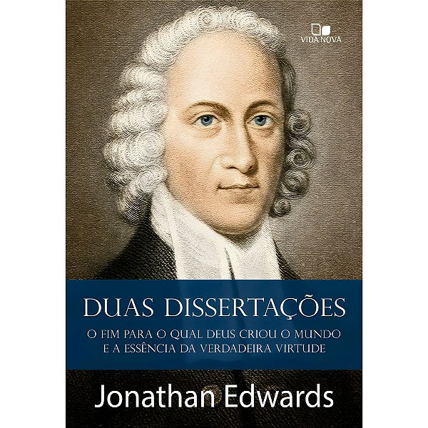 Duas Dissertações, Jonathan Edwards - Vida Nova