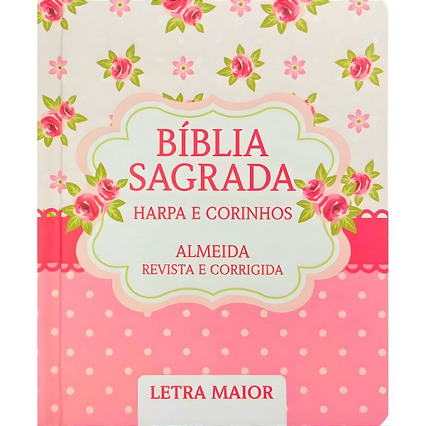 Bíblia RC Rosa Florida - Harpa Cristã e Corinhos - Letra Maior - CPP