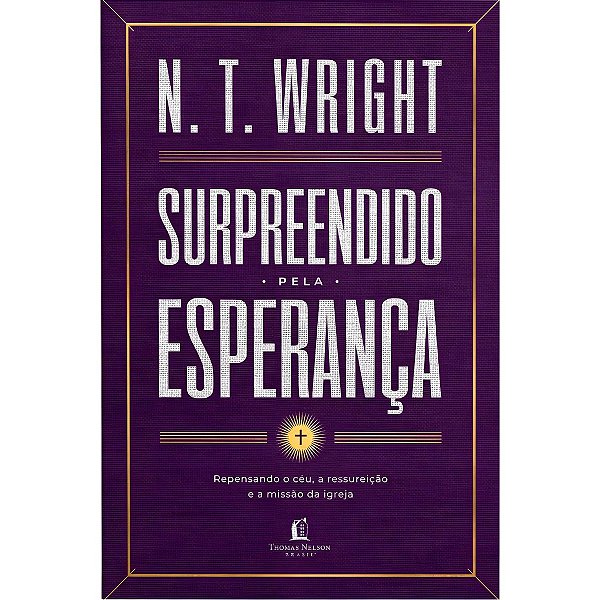 Surpreendido pela Esperança, N.T. Wright - Thomas Nelson