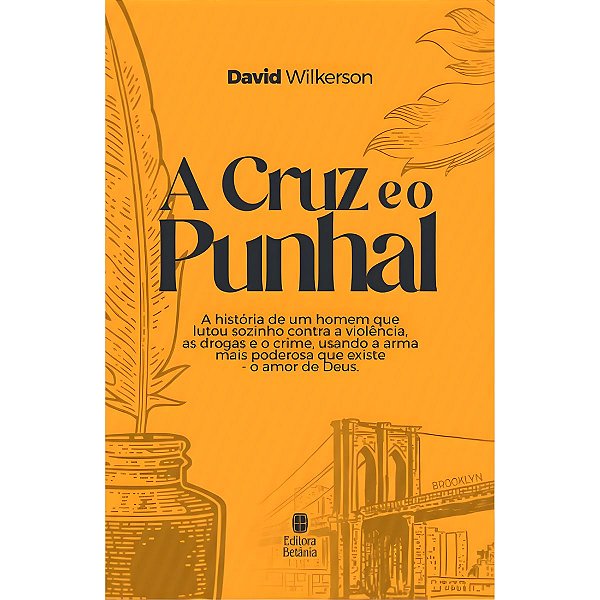A Cruz e o Punhal, David Wilkerson (Nova Edição) - Betânia