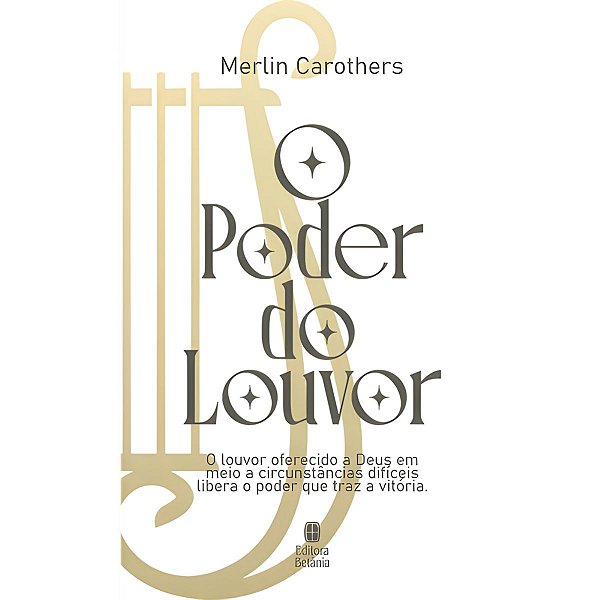 O Poder do Louvor, Merlin Carothers - Betânia